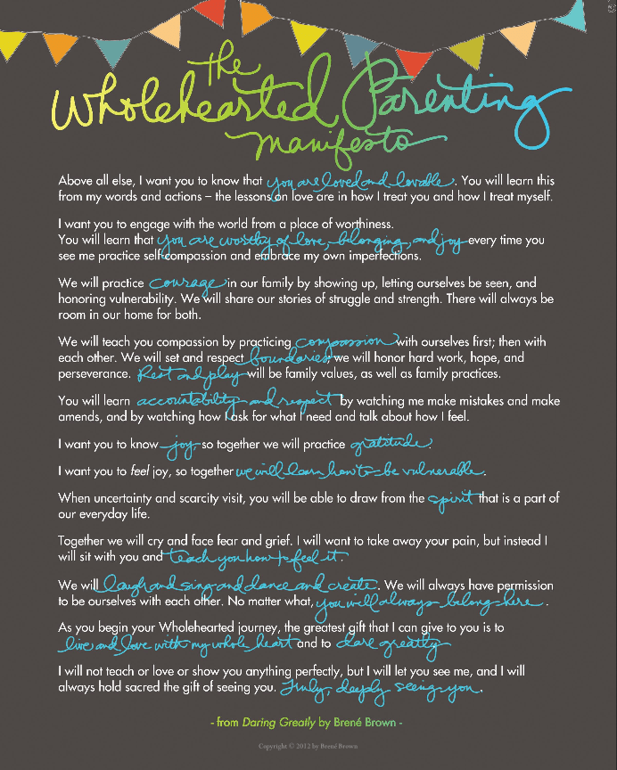 The Wholehearted Parenting Manifesto: © Brené Brown 2012